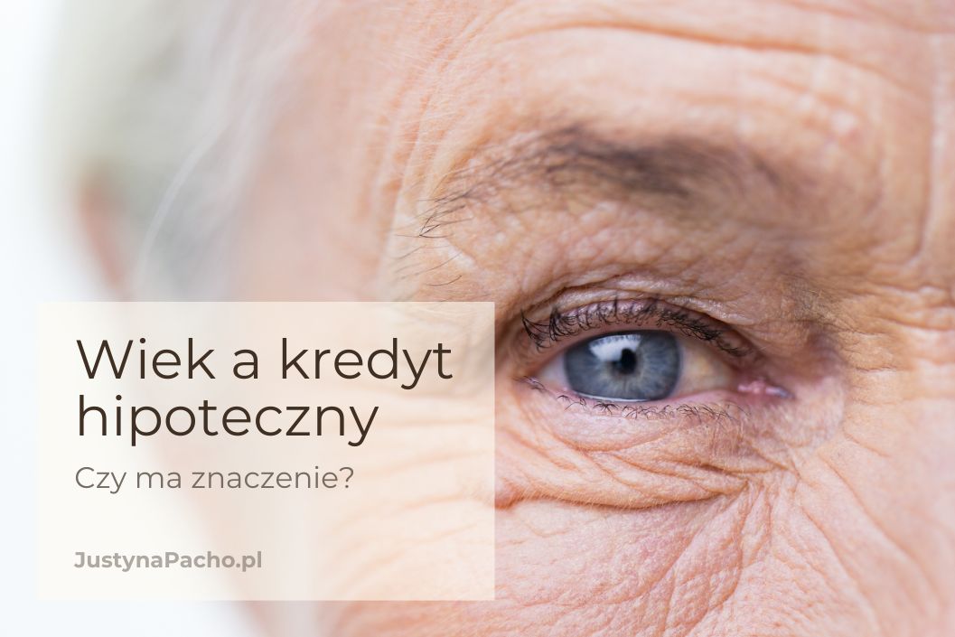 Czy wiek ma znaczenie przy kredycie hipotecznym?